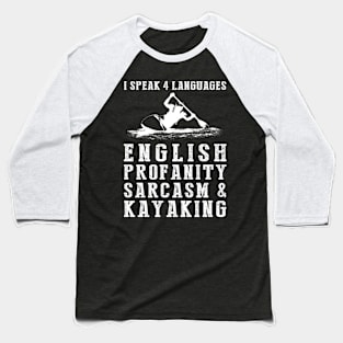 Paddling with Laughter! Funny '4 Languages' Sarcasm Kayaking Tee & Hoodie Baseball T-Shirt